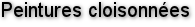 Peintures cloisonn&eacute;es